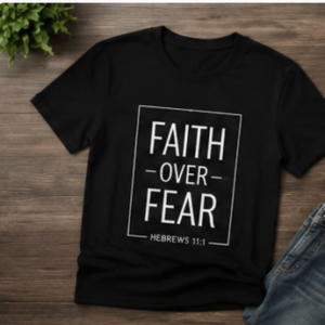 Faith Over Fear Tee