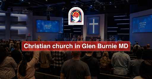 Christian church in Glen Burnie MD